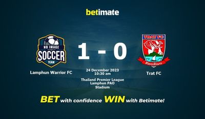 Lamphun Warrior FC vs Trat FC التوقعات، الاحتمالات ونصائح الرهان 24/12/2023