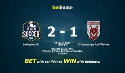 Lexington SC vs Chattanooga Red Wolves Prediction, Odds & Betting Tips 03/15/2024