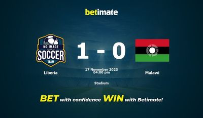 Liberia vs Malawi Prediction, Odds & Betting Tips 11/17/2023