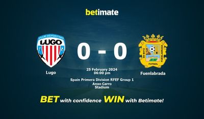 Lugo vs Fuenlabrada 预测、赔率和投注技巧 02/25/2024
