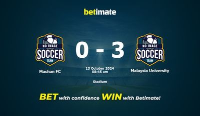 Machan FC vs Malaysia University Prediction, Odds & Betting Tips 10/13/2024