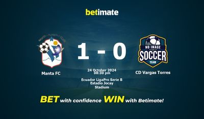 Prediksi, Peluang & Tips Taruhan Manta FC vs CD Vargas Torres 24/10/2024