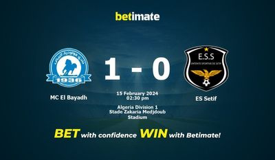 MC El Bayadh বনাম ES Setif ভবিষ্যদ্বাণী, প্রতিকূলতা এবং বাজির টিপস 02/15/2024