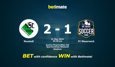 Neusiedl vs FC Mauerwerk Prediction, Odds & Betting Tips 05/31/2024