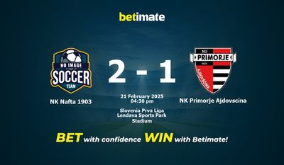 NK Nafta 1903 vs NK Primorje Ajdovscina Prediction, Odds & Betting Tips 02/21/2025