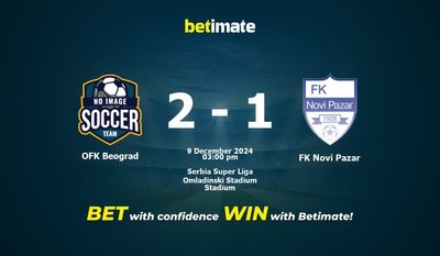 OFK Beograd vs FK Novi Pazar Prédiction, cotes et conseils de paris 09/12/2024