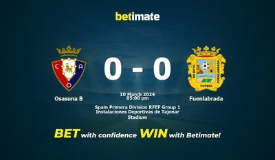 Osasuna B vs Fuenlabrada 预测、赔率和投注技巧 03/10/2024