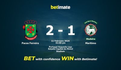 Pacos Ferreira vs Maritimo التوقعات، الصعاب ونصائح الرهان 11/02/2024
