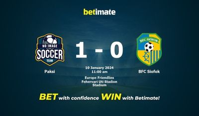 Paksi vs BFC Siofok 预测、赔率和投注技巧 01/10/2024