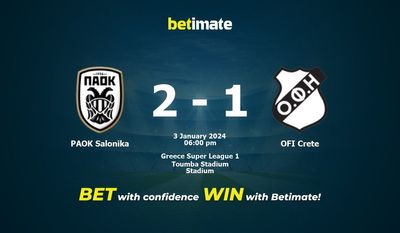 PAOK Salonika vs OFI Crete التوقعات، الصعاب ونصائح الرهان 03/01/2024