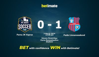 Parnu JK Vaprus vs Paide Linnameeskond 预测、赔率和投注技巧 03/03/2024