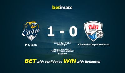 Prediksi, Peluang & Tips Taruhan PFC Sochi vs Chaika Petropavlovskaya 06/10/2024
