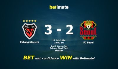 Pohang Steelers vs FC Seoul Prediction, Odds & Betting Tips 07/17/2024