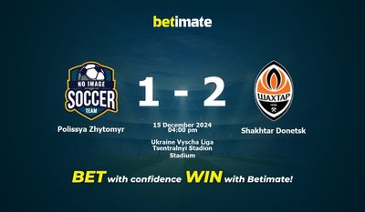 Predicción, cuotas y consejos de apuestas de Polissya Zhytomyr vs Shakhtar Donetsk 15/12/2024