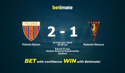 Polonia Bytom vs Radunia Stezyca 预测、赔率和投注技巧 02/23/2024