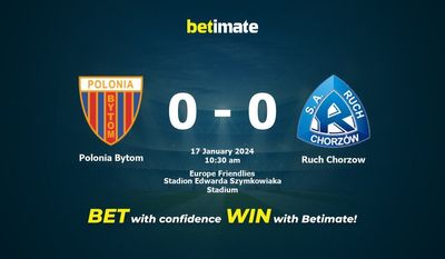 Polonia Bytom vs Ruch Chorzow 预测、赔率和投注技巧 01/17/2024