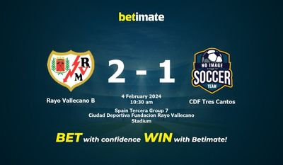 Rayo Vallecano B vs CDF Tres Cantos 预测、赔率和投注技巧 02/04/2024