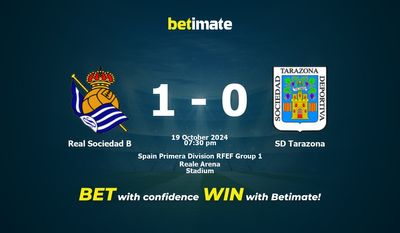 Dự đoán Real Sociedad B vs SD Tarazona, Tỷ lệ cược & Mẹo cá cược 19/10/2024