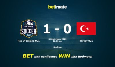 Rep Of Ireland U21 vs Turkey U21 Prediction, Odds & Betting Tips 09/08/2023