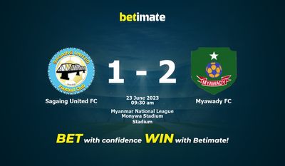 Sagaing United FC vs Myawady FC Prediction, Odds & Betting Tips 06/23/2023