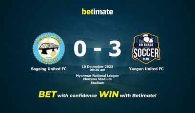 Sagaing United FC vs Yangon United FC Prediction, Odds & Betting Tips 12/10/2023