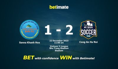 Sanna Khanh Hoa vs Cong An Ha Noi التوقعات، الاحتمالات ونصائح الرهان 22/12/2023