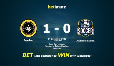 Sepahan vs Aluminium Arak التوقعات، الاحتمالات ونصائح الرهان 24/12/2023