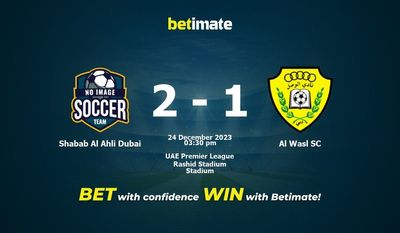 شباب الأهلي دبي vs Al Wasl SC التوقعات، الاحتمالات ونصائح الرهان 24/12/2023