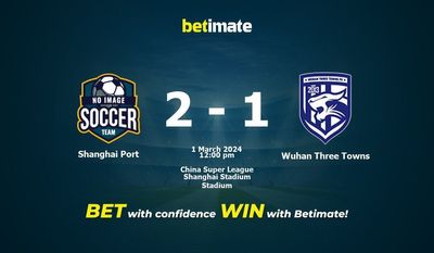 Shanghai Port vs Wuhan Three Towns التوقعات، الاحتمالات ونصائح الرهان 01/03/2024