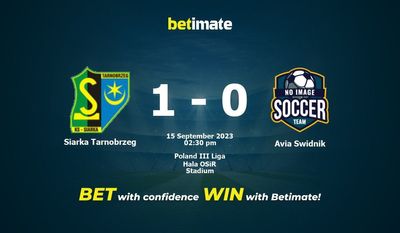 Siarka Tarnobrzeg vs Avia Swidnik Prediction, Odds & Betting Tips 09/15/2023