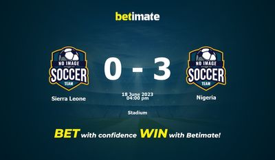 Sierra Leone vs Nigeria Prediction, Odds & Betting Tips 06/18/2023