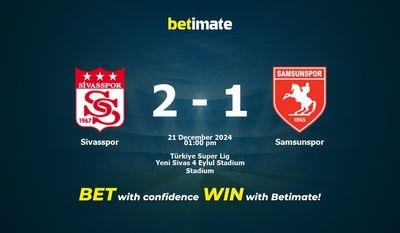 Pronóstico, probabilidades y consejos de apuestas para Sivasspor vs Samsunspor 21/12/2024