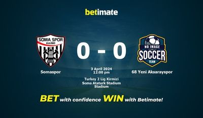 Somaspor vs 68 Yeni Aksarayspor Prediction, Odds & Betting Tips 04/03/2024
