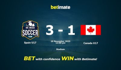 Spain U17 vs Canada U17 Prediction, Odds & Betting Tips 11/10/2023