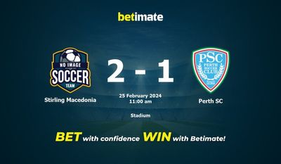 Stirling Macedonia vs Perth SC Prediction, Odds & Betting Tips 02/25/2024