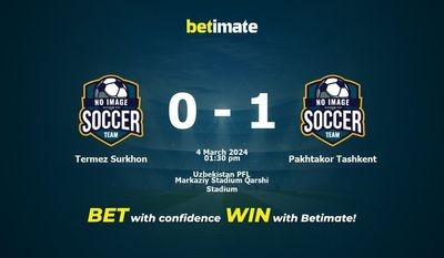 Termez Surkhon vs باختاكور طشقند التوقعات، الصعاب ونصائح الرهان 04/03/2024