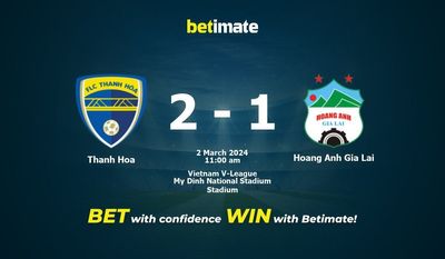 Thanh Hoa vs Hoang Anh Gia Lai التوقعات، الاحتمالات ونصائح الرهان 2024/03/02