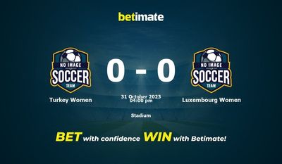 Turkey Women vs Luxembourg Women Prediction, Odds & Betting Tips 10/31/2023