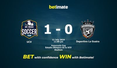 UCV vs Deportivo La Guaira Prediction, Odds & Betting Tips 07/11/2024