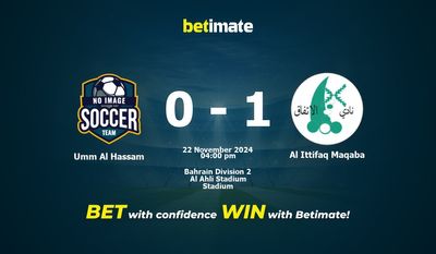 Umm Al Hassam vs Al Ittifaq Maqaba Prediction, Odds & Betting Tips 11/22/2024