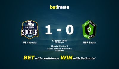 US Chaouia vs MSP Batna Prediction, Odds & Betting Tips 03/17/2025