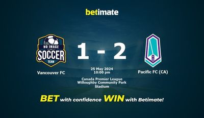 Vancouver FC vs Pacific FC (CA) Prediction, Odds & Betting Tips 05/25/2024