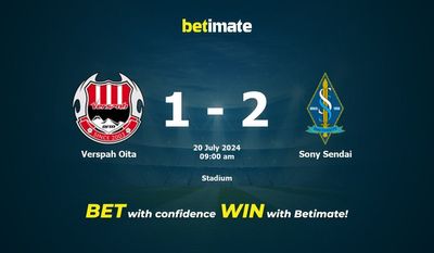Verspah Oita vs Sony Sendai Prediction, Odds & Betting Tips 07/20/2024