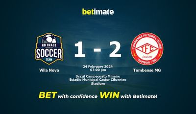 Villa Nova vs Tombense MG التوقعات، الاحتمالات ونصائح الرهان 24/02/2024