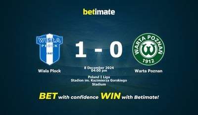Pronostici, quote e consigli di scommessa Wisla Plock vs Warta Poznan 08/12/2024