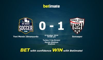 Yeni Mersin Idmanyurdu vs Somaspor Prediction, Odds & Betting Tips 10/06/2024
