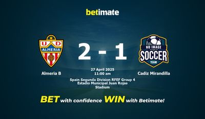 Almería B vs Cádiz Mirandilla: Pronóstico, cuotas y consejos de apuestas (27/04/2025)