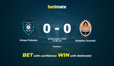 Avispa Fukuoka vs Shakhtar Donetsk Predicción, probabilidades y pronóstico Consejos de apuestas 18/12/2023