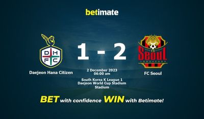 Predicción, cuotas y consejos de apuestas Daejeon Hana Citizen vs FC Seúl 02/12/2023