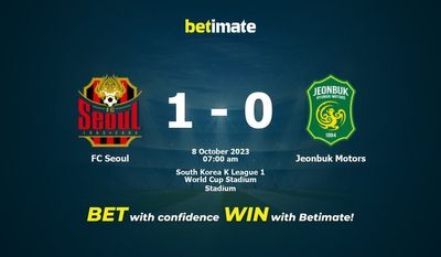 Predicción, cuotas y consejos de apuestas FC Seúl vs Jeonbuk Motors 08/10/2023